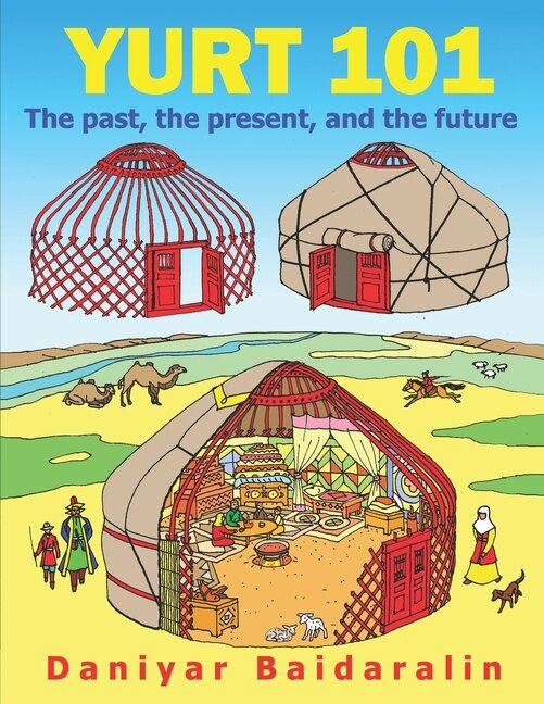 Yurt 101: The past, the present, and the future