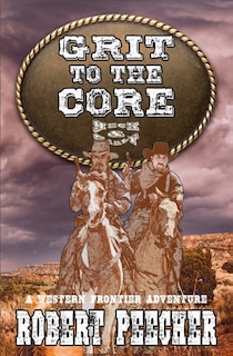 Grit to the Core: A Western Frontier Adventure