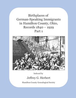 Couverture_Birthplaces of German-Speaking Immigrants in Hamilton County, Ohio, Records 1840 - 1929