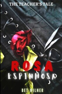 Rosa Espinhosa: The Teacher's Tale