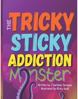 Front cover_Tricky Sticky Addiction Monster
