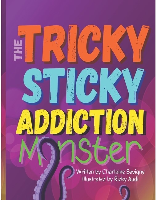 Front cover_Tricky Sticky Addiction Monster