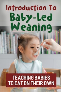 Front cover_Introduction To Baby-Led Weaning