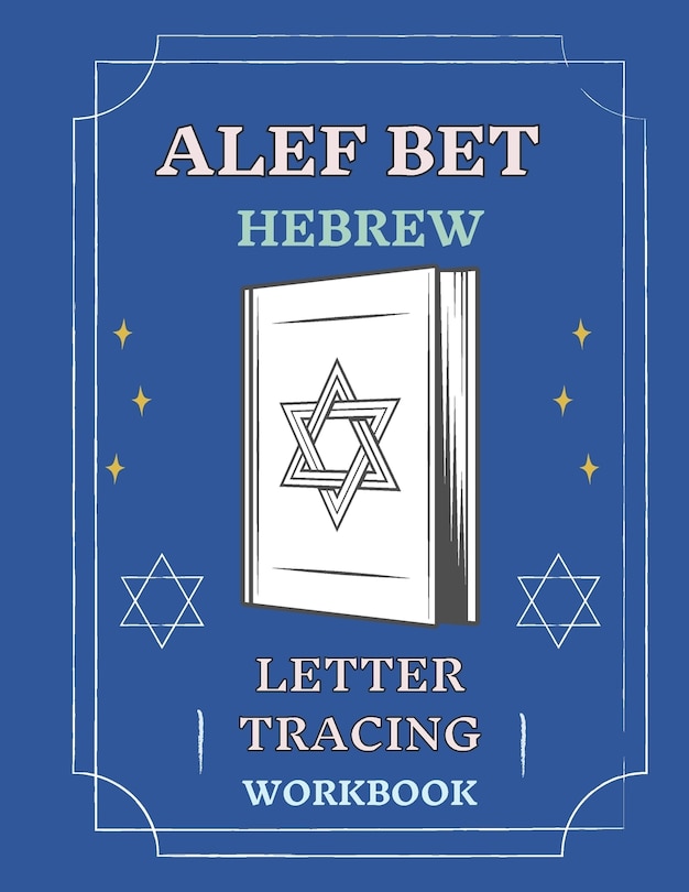 Alef Bet Hebrew Letter Tracing Workbook: Book to Practice Hebrew Alphabet, Practical Notebook to Master Hebrew Writing Skills, Worksheets to Help You in Learning Hebrew Language&Improving Alphabet Writing, Sheets to Handwrite in Hebrew for Adult Students