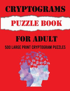 Cryptograms Puzzle Book for Adults: 2022 Large Print Cryptoquotes Easy to Difficult Brain Exercise for Adult, Seniors, Men and Women With Solutions