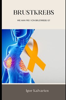 Front cover_Brustkrebs; Wie man frei von Brustkrebs ist