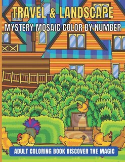Couverture_Travel & Landscape Mystery Mosaic Color By Number Adult Coloring Book Discover The Magic