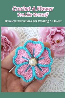 Front cover_Crochet A Flower You Like Yourself