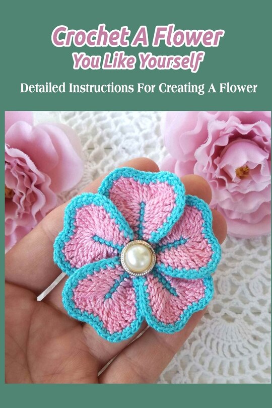 Front cover_Crochet A Flower You Like Yourself