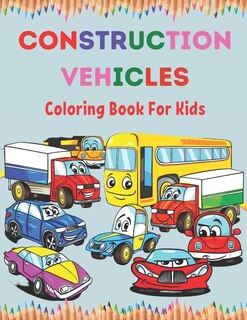 Couverture_Construction Vehicles Coloring Book For Kids