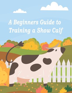 Couverture_A Beginners Guide to Training a Show Calf