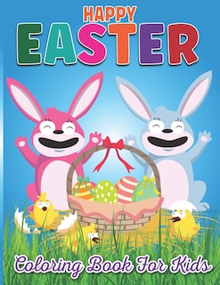 Happy Easter Coloring Book for Kids: Easter Eggs, Flower And Bunnies Coloring Pages On 65 Cute And Fun Images Double Side Print.