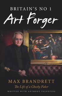 Front cover_Britain's No. 1 Art Forger Max Brandrett