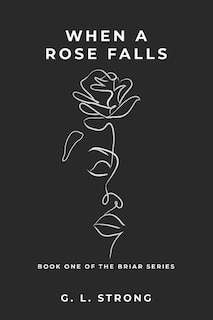 When a Rose Falls: Book One of the Briar Series