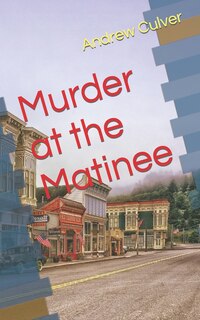 Front cover_Murder at the Matinee