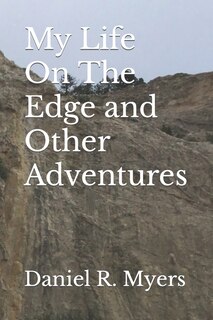 Front cover_My Life On The Edge and Other Adventures