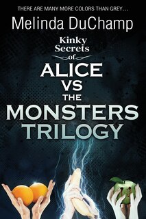 Front cover_Kinky Secrets of Alice Vs the Monsters Trilogy