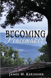 Becoming Peacemaker: A Spiritual Memoir