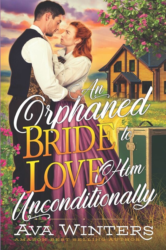 An Orphaned Bride to Love Him Unconditionally: A Western Historical Romance Book