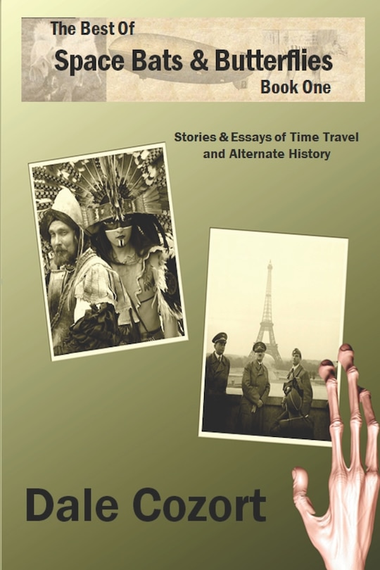 The Best of Space Bats & Butterflies - Volume 1: Alternate History & Time Travel
