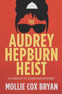Front cover_The Audrey Hepburn Heist