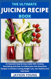 Front cover_The Ultimate Juicing Recipe Book