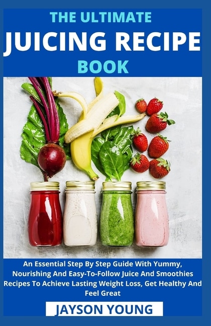Front cover_The Ultimate Juicing Recipe Book