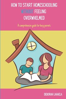 Couverture_How to Start Homeschooling Without Feeling Overwhelmed