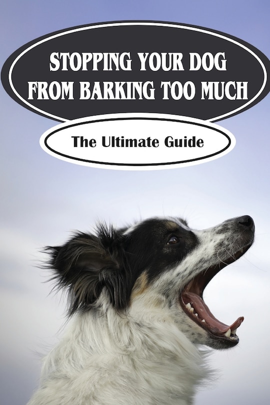 Front cover_Stopping Your Dog From Barking Too Much