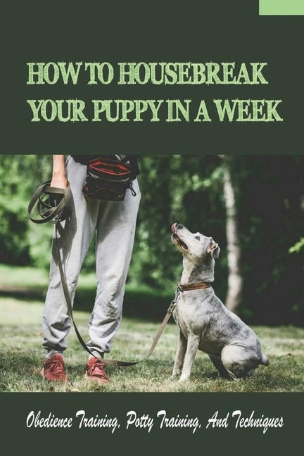 Front cover_How To Housebreak Your Puppy In A Week