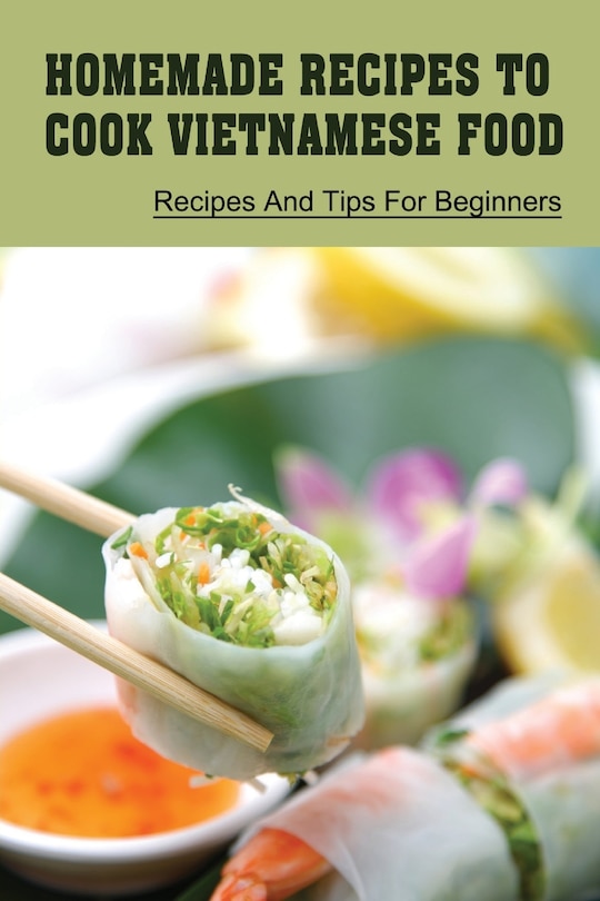 Couverture_Homemade Recipes To Cook Vietnamese Food