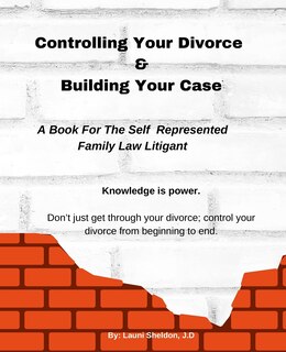 Front cover_Controlling Your Divorce & Building Your Case
