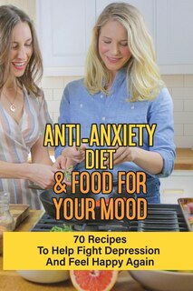 Couverture_Anti-Anxiety Diet & Food For Your Mood