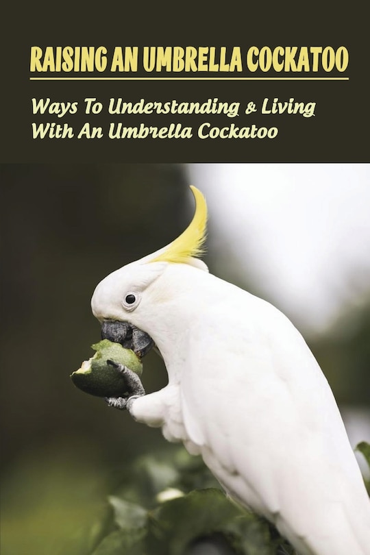 Couverture_Raising An Umbrella Cockatoo