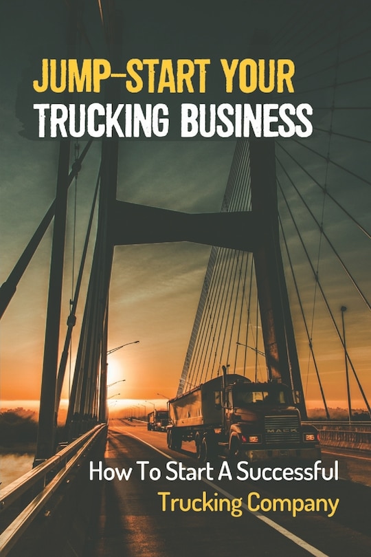 Front cover_Jump-Start Your Trucking Business