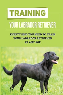 Couverture_Training Your Labrador Retriever