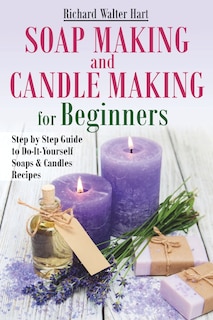 Front cover_Soap Making and Candle Making for Beginners