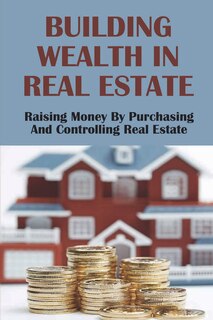 Couverture_Building Wealth In Real Estate