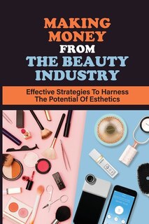 Front cover_Making Money From The Beauty Industry