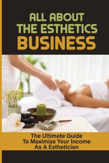 Front cover_All About The Esthetics Business