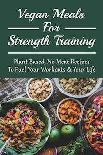 Front cover_Vegan Meals For Strength Training