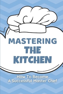 Front cover_Mastering The Kitchen
