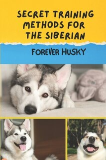 Front cover_Secret Training Methods For The Siberian