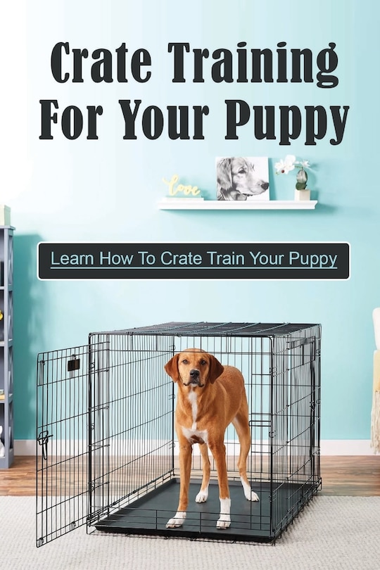 Couverture_Crate Training For Your Puppy