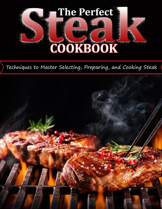Front cover_The Perfect Steak Cookbook