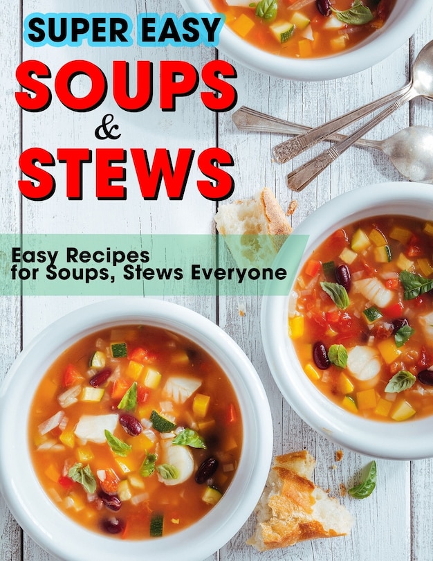 Front cover_Super Easy Soups and Stews