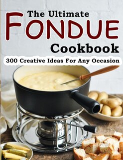 Front cover_The Ultimate Fondue Cookbook