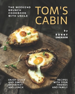 Couverture_The Weekend Brunch Cookbook with Uncle Tom's Cabin