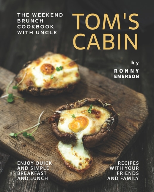 Couverture_The Weekend Brunch Cookbook with Uncle Tom's Cabin