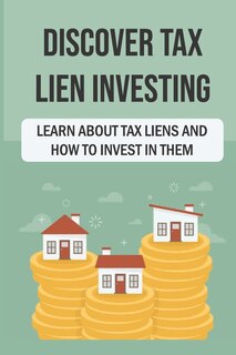 Couverture_Discover Tax Lien Investing